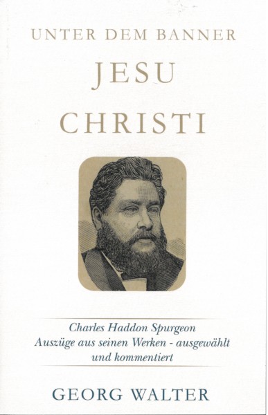 Unter dem Banner Jesu Christi - Charles Haddon Spurgeon